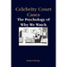Celebrity Court Cases: The Psychology of Why We Watch