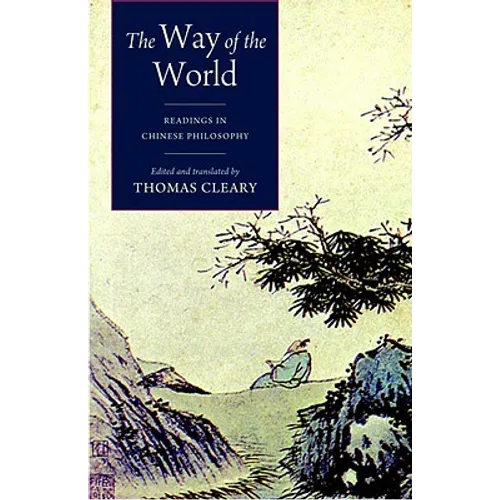 The Way of the World: Readings in Chinese Philosophy