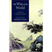 The Way of the World: Readings in Chinese Philosophy
