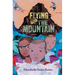 Flying Up the Mountain