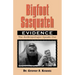 Bigfoot Sasquatch Evidence: The Anthropologist Speaks Out