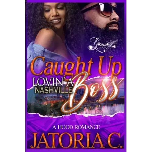 Caught Up Lovin' A Nashville Boss: A Hood Romance Standalone
