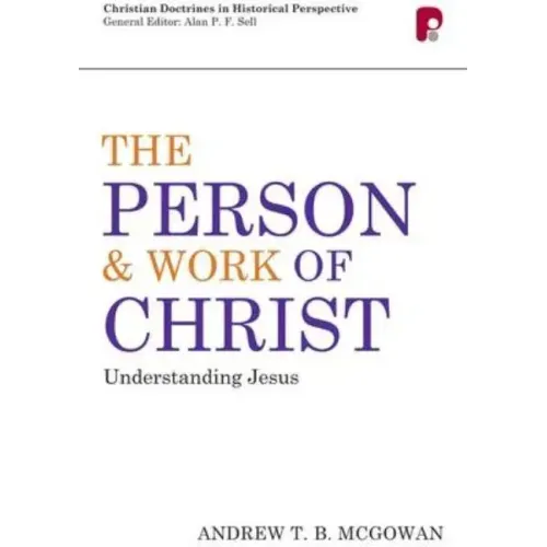 Person and Work of Christ: Understanding Jesus: Understanding Jesus