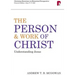 Person and Work of Christ: Understanding Jesus: Understanding Jesus
