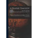 A Prairie Tragedy [microform]: the Fate of Thomas Simpson, the Arctic Explorer: Read Before the Historical and Scientific Society of Manitoba (Transa
