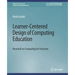 Learner-Centered Design of Computing Education: Research on Computing for Everyone