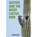 Ashton and the Noisy Cactus Bird