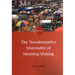 The Transformative Materiality of Meaning-Making