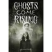 Ghosts Come Rising