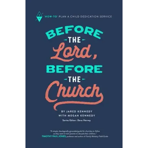 Before the Lord, Before the Church: How-To Plan a Child Dedication Service