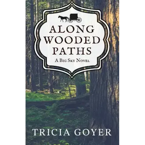Along Wooded Paths: A Big Sky Novel