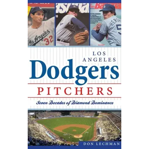 Dodgers Pitchers: Seven Decades of Diamond Dominance