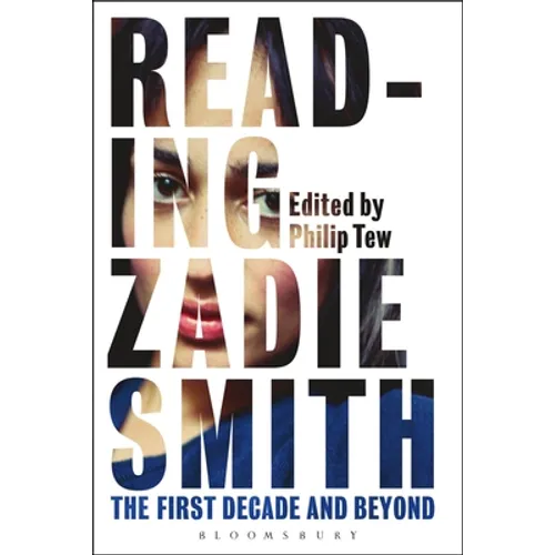 Reading Zadie Smith: The First Decade and Beyond