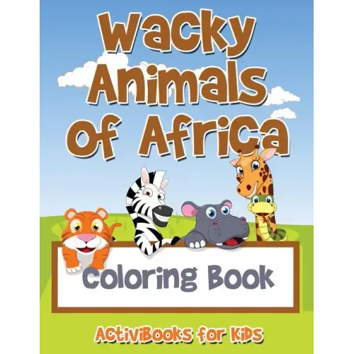 Wacky Animals of Africa Coloring Book
