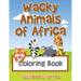 Wacky Animals of Africa Coloring Book