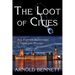 The Loot of Cities, and Further Adventures in Crime and Mystery