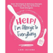 Help! I'm Allergic to Everything: Over 50 Simple & Delicious Recipes Free From The Top 10 Priority Food Allergens