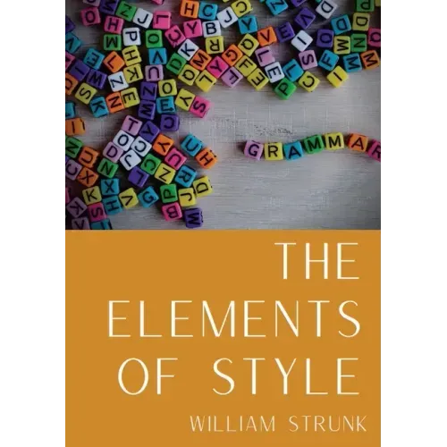 The Elements of Style: An American English writing style guide in numerous editions comprising eight elementary rules of usage, ten elementar