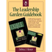 The Leadership Garden Guidebook: Cultivating organic experiences, actions, and results that will empower you and those around you.