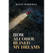 How Alcohol ruined my dreams