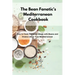 The Bean Fanatic's Mediterranean Cookbook: How to Cook Complete Meals with Beans and Grains Like A True Mediterranean