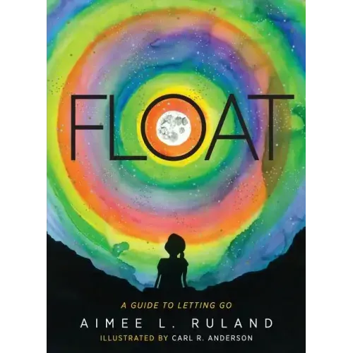 Float: A Guide to Letting Go