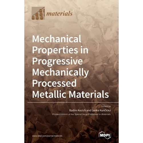 Mechanical Properties in Progressive Mechanically Processed Metallic Materials