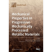 Mechanical Properties in Progressive Mechanically Processed Metallic Materials