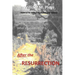 After the Resurrection: What Jesus did...Where he went...Who he saw...What was spoken...