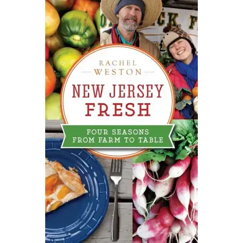 New Jersey Fresh: Four Seasons from Farm to Table