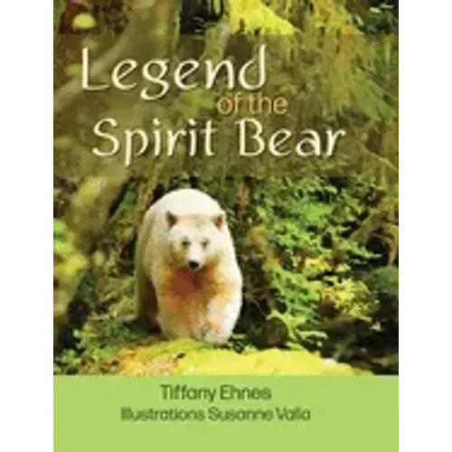 Legend of the Spirit Bear: Story of the Endangered Spirit Bear for Ages 6 to 8