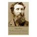 John Muir - The Mountains of California: "The mountains are calling and I must go."