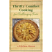 Thrifty Comfort Cooking for Challenging Times