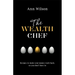 The Wealth Chef: Recipes to Make Your Money Work Hard, So You Don't Have to
