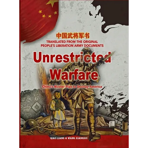 Unrestricted Warfare: China's Master Plan to Destroy America