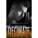 Decimate: A Good Men Doing Bad Things Novel