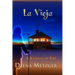 La Vieja, a Journal of Fire