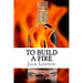 To Build a Fire: and other stories