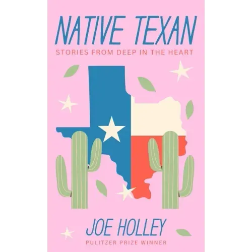 Native Texan: Stories from Deep in the Heart