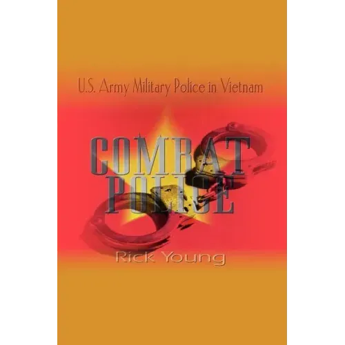 Combat Police: U.S. Army Military Police in Vietnam