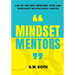 Mindset Mentors: 240 of the Best Mentors Ever and Their Most Motivational Quotes
