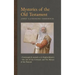 Mysteries of the Old Testament: From Joseph and Asenath to the Prophet Malachi & The Ark of the Covenant and the Mystery of the Promise