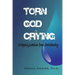 Torn God Crying: Stripping Judaism from Christianity