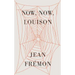 Now, Now, Louison