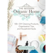 The Modern Organic Home: 100+ DIY Cleaning Products, Organization Tips, and Household Hacks