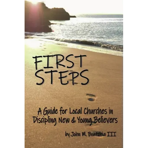 First Steps: A Guide for Local Churches in Discipling New & Young Believers