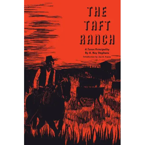 The Taft Ranch: A Texas Principality