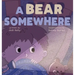 A Bear Somewhere