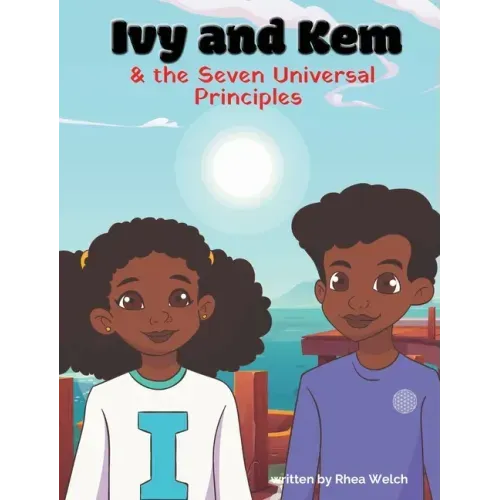 Ivy and Kem and The Seven Universal Principles