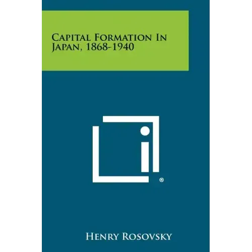 Capital Formation in Japan, 1868-1940